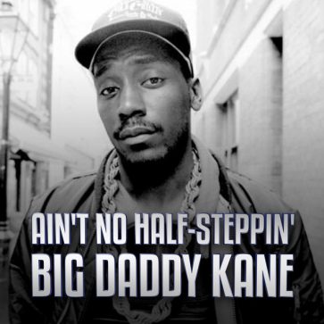 Black-and-white image of Big Daddy Kane wearing a cap and chain in an urban setting, with bold text Ain’t No Half-Steppin’, part of his discography and album visuals.